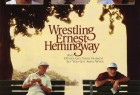 [与海明威较量 / 相知相惜总是情/老当益壮 Wrestling Ernest Hemingway][1993][美国][剧情][英语]