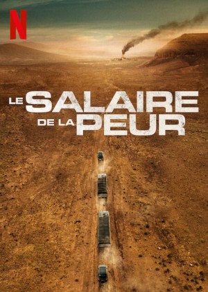 [新版恐惧的代价 / The Wages of Fear/恐惧的代价 Le Salaire de la peur][2024][法国][剧情][法语]